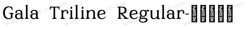 Gala Triline Regular字体转换
